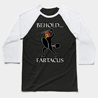 Behold Fartacus Greek Gods Goddess pun gift idea present Baseball T-Shirt